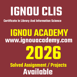 IGNOU CLIS SOLVED ASSIGNMENT 2026